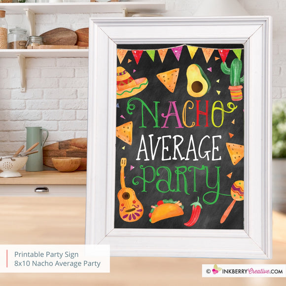 Printable Nacho Average Party Sign, Fiesta, Mexican Party Chalkboard Signs, 8x10 PDF, Instant Download, Taco Party Printables, Digital File
